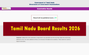 Tamil Nadu Board Results 2026, Tnresults.nic.in, TN SSLC, HSE +1 and HSE +2 Results Date Live Update